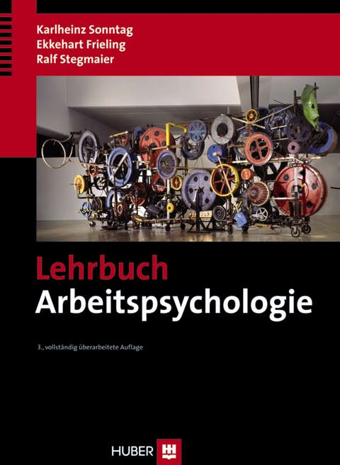 Lehrbuch Arbeitspsychologie -  Karlheinz Sonntag,  Ekkehart Frieling,  Ralf Stegmaier