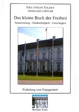 Das kleine Buch der Freiheit - Eike-Jürgen Tolzien, Anneliese Löffler