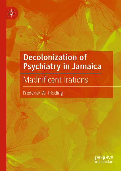 Decolonization of Psychiatry in Jamaica - Frederick W. Hickling