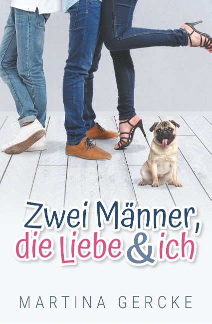 Zwei Männer, die Liebe und ich - Martina Gercke