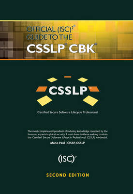 Official (ISC)2 Guide to the CSSLP CBK -  Mano Paul