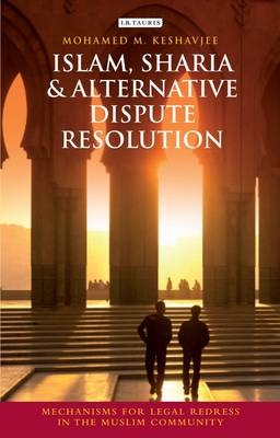 Islam, Sharia and Alternative Dispute Resolution -  Mohamed M. Keshavjee