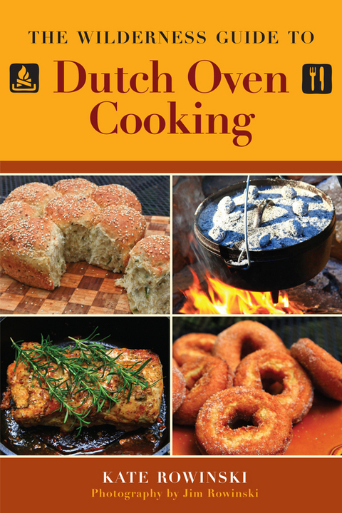 Wilderness Guide to Dutch Oven Cooking -  Kate Rowinski
