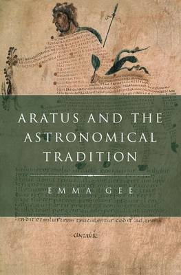 Aratus and the Astronomical Tradition -  Emma Gee