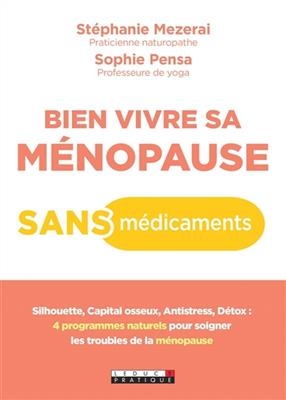 Bien vivre sa ménopause sans médicaments - Stéphanie Mezerai, Sophie Pensa