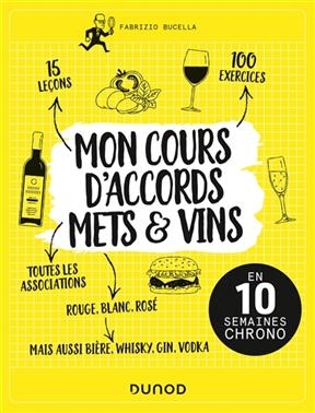 Mon cours d'accords mets & vins : en 10 semaines chrono - Fabrizio Bucella