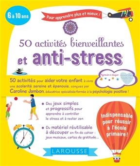 50 activités bienveillantes et anti-stress : 6 à 10 ans : pour apprendre plus et mieux ! - Caroline Jambon