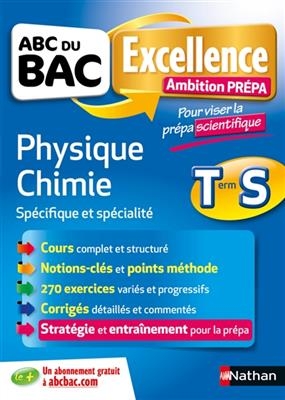 Physique chimie terminale S, spécifique et spécialité : pour viser la prépa scientifique