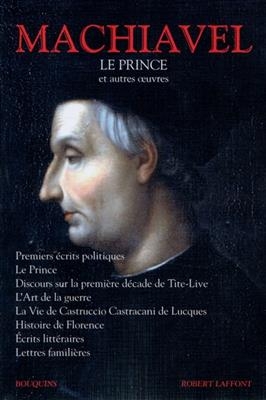 Le prince : et autres oeuvres -  Machiavel