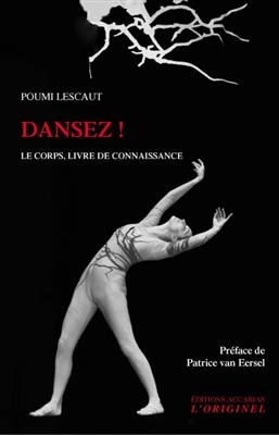 Dansez ! : le corps, livre de connaissance - Poumi Lescaut