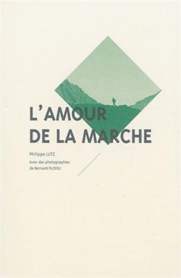 L' AMOUR DE LA MARCHE -  LUTZ/PLOSSU