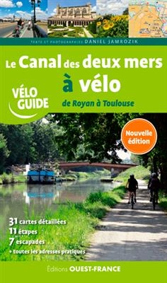 Le canal des deux mers à vélo : de Royan à Toulouse - Daniel Jamrozik