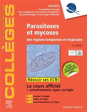 Parasitoses et mycoses des régions tempérées et tropicales : réussir ses ECNi : le cours officiel + entraînements typ...