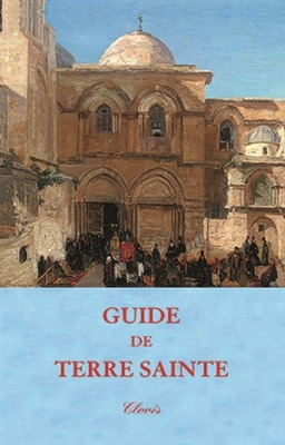 Guide de Terre sainte - Philippe (1966-....) Toulza