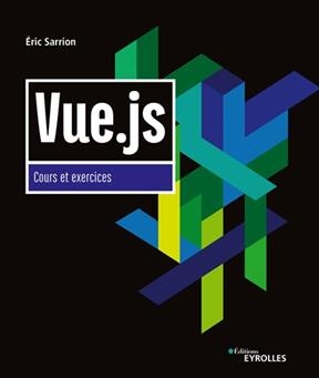 Vue.js : cours et exercices - Eric Sarrion