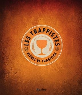Les trappistes : bières de tradition - Jef Van den Steen