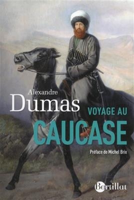 Voyage au Caucase - Alexandre Dumas