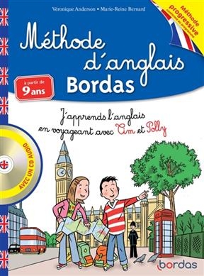 Méthode d'anglais Bordas, à partir de 9 ans : j'apprends l'anglais en voyageant avec Tim et Polly - Véronique Anderson, Marie-Reine Bernard