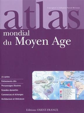 Atlas mondial du Moyen Âge - Patrick (1954-....) Mérienne