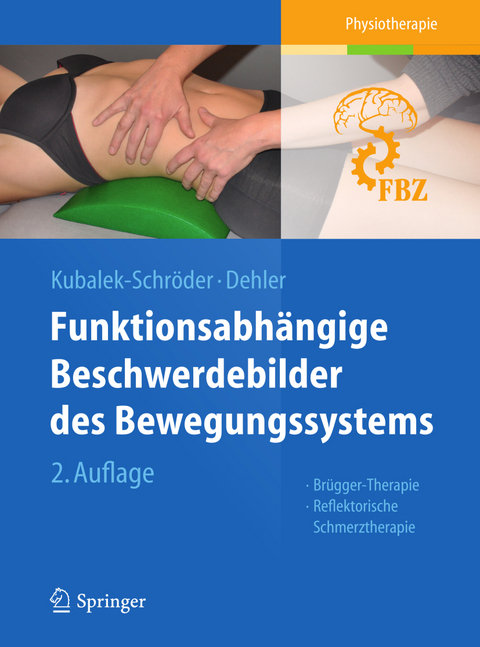 Funktionsabhängige Beschwerdebilder des Bewegungssystems -  Sabine Kubalek-Schröder,  Frauke Dehler