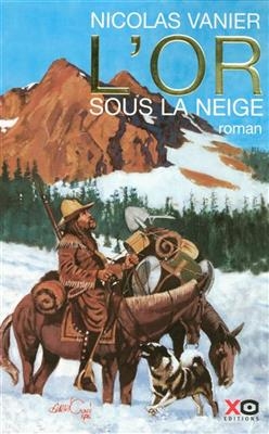 L'or sous la neige - Nicolas Vanier