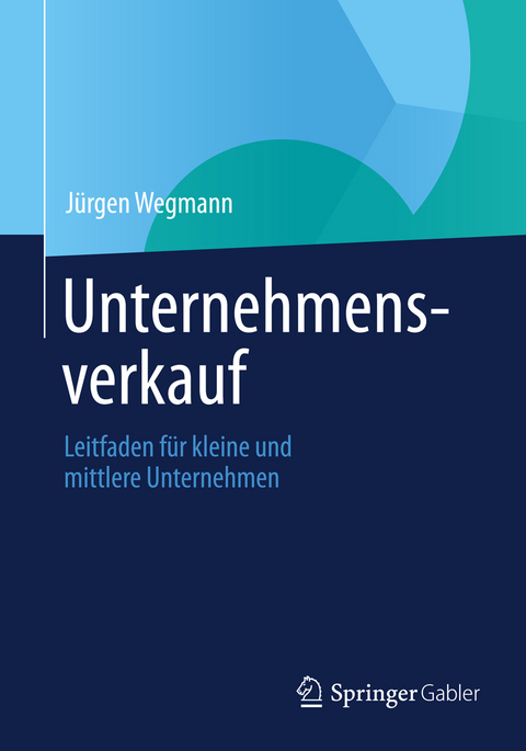 Unternehmensverkauf - Jürgen Wegmann