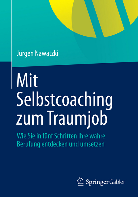 Mit Selbstcoaching zum Traumjob -  Jürgen Nawatzki