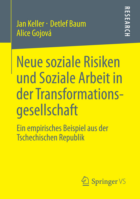 Neue soziale Risiken und Soziale Arbeit in der Transformationsgesellschaft - Jan Keller, Detlef Baum, Alice Gojová