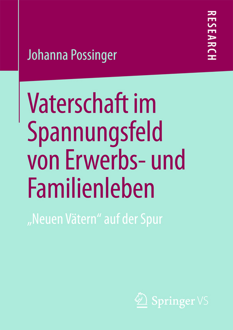 Vaterschaft im Spannungsfeld von Erwerbs- und Familienleben - Johanna Possinger
