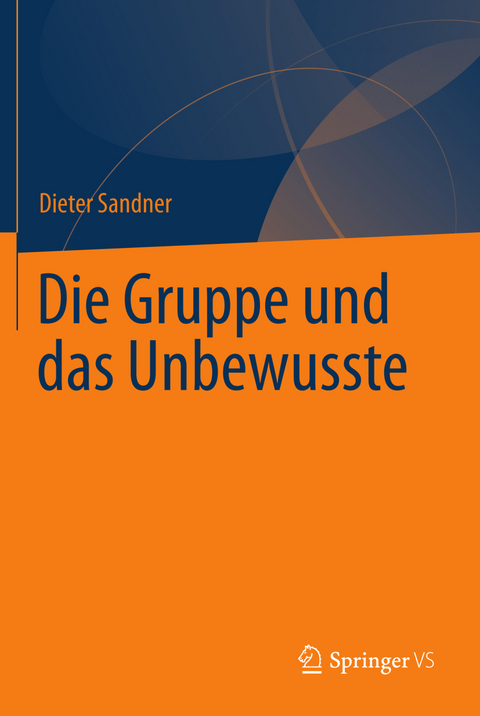 Die Gruppe und das Unbewusste -  Dieter Sandner