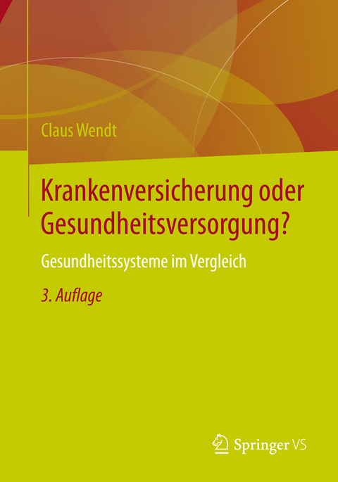 Krankenversicherung oder Gesundheitsversorgung? - Claus Wendt