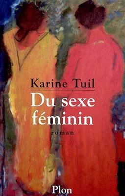 Du sexe feminin - Karine Tuil