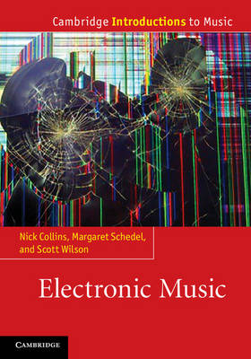 Electronic Music -  Nick Collins,  Margaret Schedel,  Scott Wilson