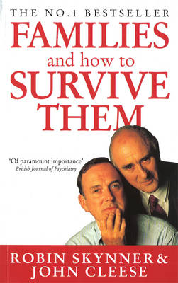 Families And How To Survive Them -  John Cleese,  Robin Skynner