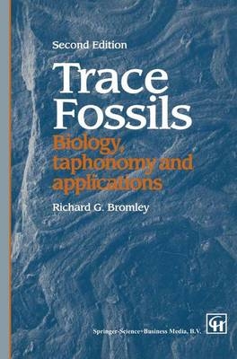 Trace Fossils -  Richard G. Bromley