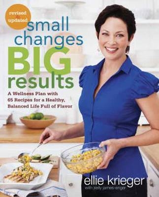 Small Changes, Big Results, Revised and Updated -  Kelly James-Enger,  Ellie Krieger