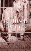 Girlflesh Institute -  Adriana Arden