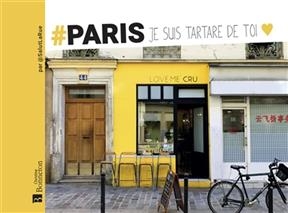 #PARIS - JE SUIS TARTARE DE TOI -  FRANCON MARIER CECIL