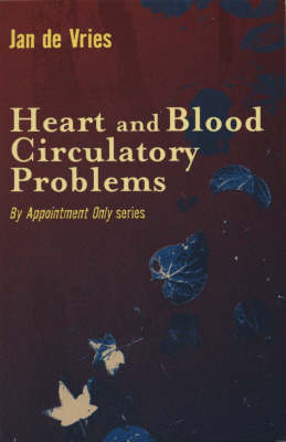Heart and Blood Circulatory Problems -  Jan de Vries