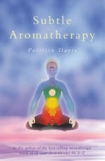 Subtle Aromatherapy -  Patricia Davis