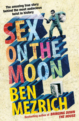 Sex on the Moon -  Ben Mezrich