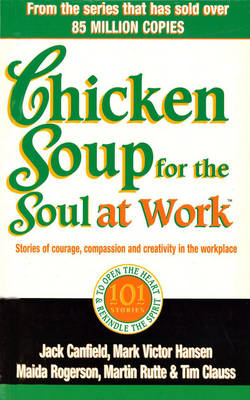 Chicken Soup For The Soul At Work -  Jack Canfield