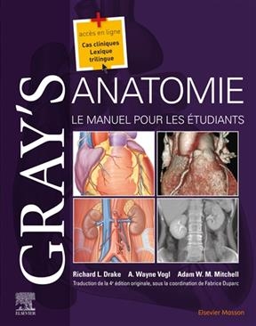 Gray's anatomie : le manuel pour les étudiants - Richard Lee Drake, Wayne Vogl, Adam W. Mitchell