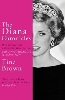 Diana Chronicles -  Tina Brown