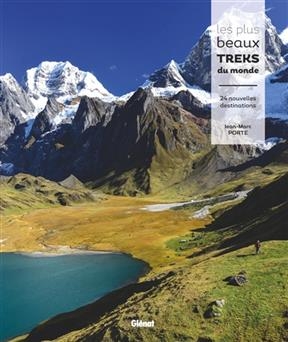 Les plus beaux treks du monde : 24 nouvelles destinations - Jean-Marc Porte