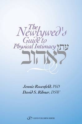 The Newlywed Guide to Physical Intimacy -  David Ribner,  Jennie Rosenfeld