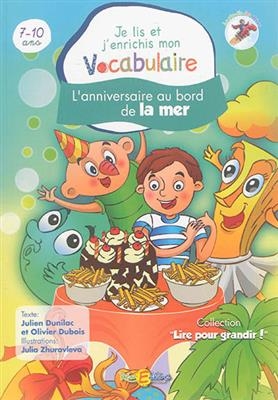 La planète des Alphas. L'anniversaire au bord de la mer : je lis et j'enrichis mon vocabulaire, 7-10 ans - Julien Dunilac, Olivier Dubois