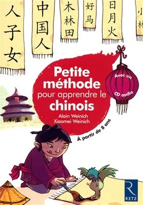 Petite méthode pour apprendre le chinois - Alain Weinich, Xiaomei Weinich