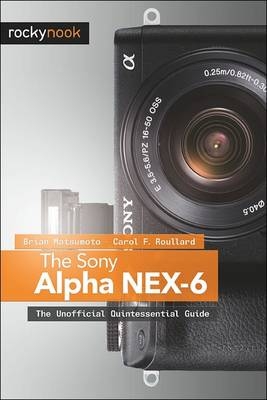 Sony Alpha NEX-6 -  Brian Matsumoto Ph.D,  Carol F. Roullard