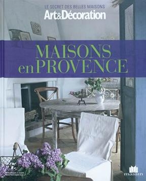Maisons en Provence. Provencal houses -  Art &amp,  décoration (périodique)